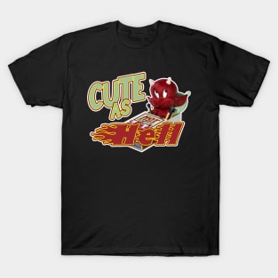 Hot Stuff, Cute as Hell T-Shirt